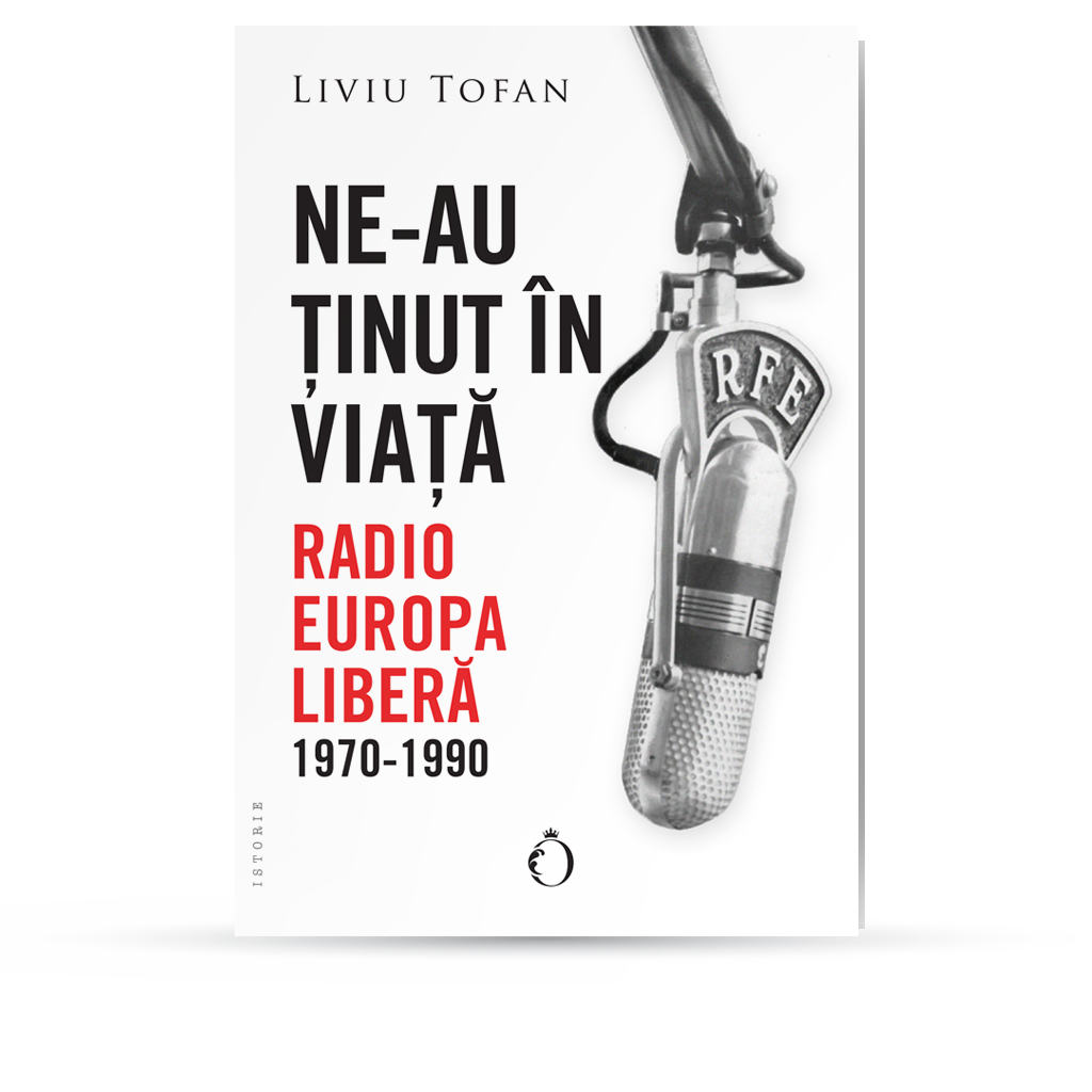 Umbra Editura Omnium Carte Liviu Tofan Ne au tinut in viata Radio Europa Libera Coperta Istorie